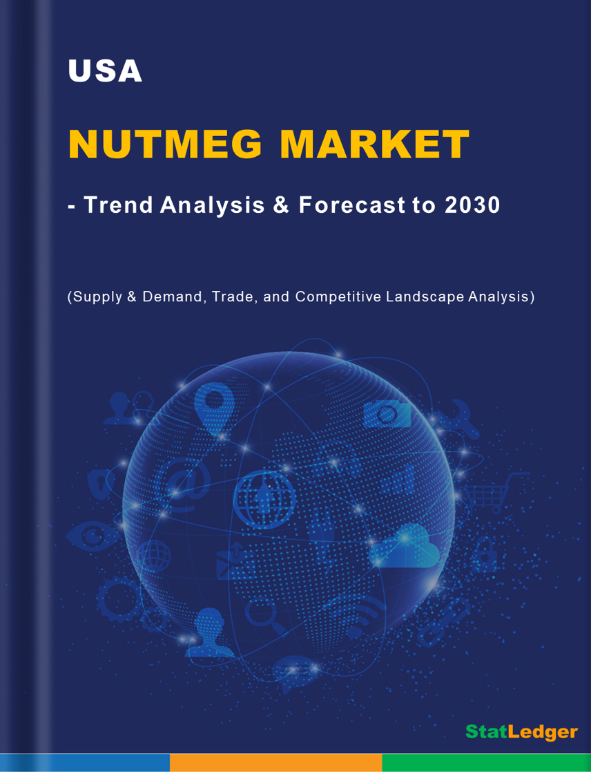 USA Nutmeg Market- Trend Analysis & Forecast to 2030
